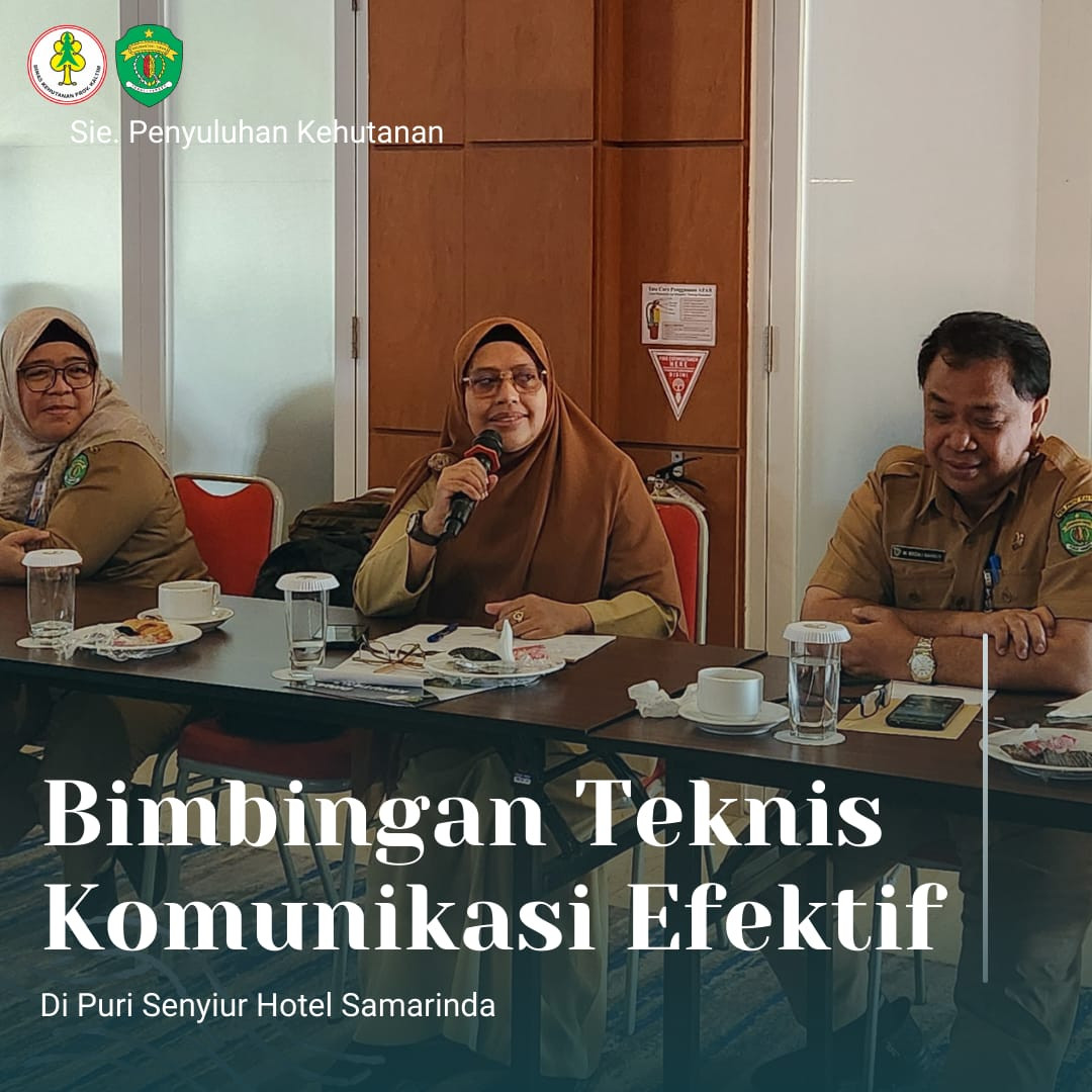 Bimbingan Teknis Komunikasi Efektif dalam Mendukung Kegiatan Pembangunan Kehutanan